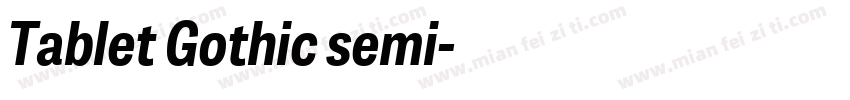 Tablet Gothic semi字体转换